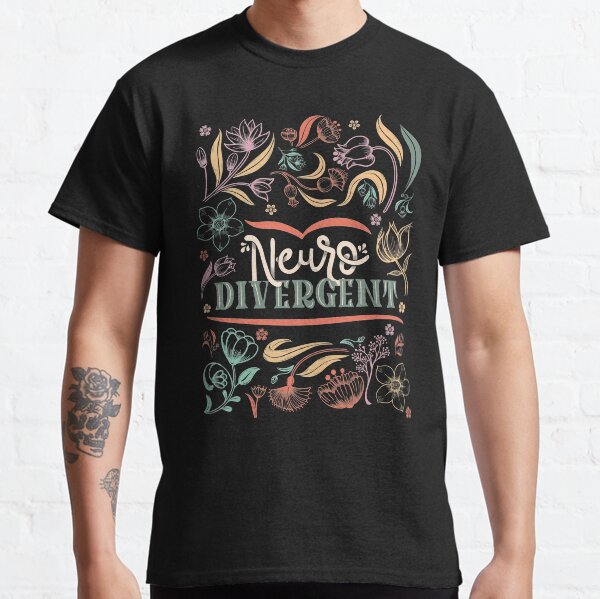 Neurodivergent Classic T-Shirt