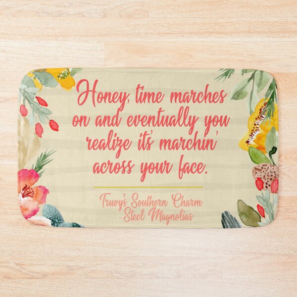 Item preview, Steel Magnolias Truvy Southern Charm Series - Honey Time Marches On Across Your Face designed and sold by gunsnhoney.