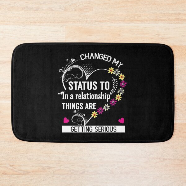 Item preview, Changed my status to "In a relationship" things are getting serious shirts gifts and products designed and sold by glitchman2.