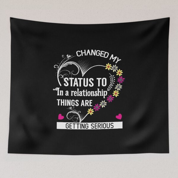 Item preview, Changed my status to "In a relationship" things are getting serious shirts gifts and products designed and sold by glitchman2.