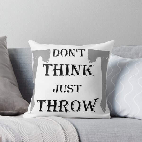 Item preview, Don't Think, Just Throw | The Axe Shoppe designed and sold by TheAxeShoppe.