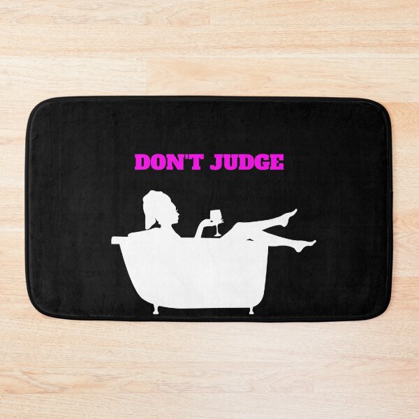 Item preview, Funny Don't Judge I Bathe With Wine designed and sold by Salvadax.
