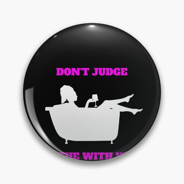 Item preview, Funny Don't Judge I Bathe With Wine designed and sold by Salvadax.
