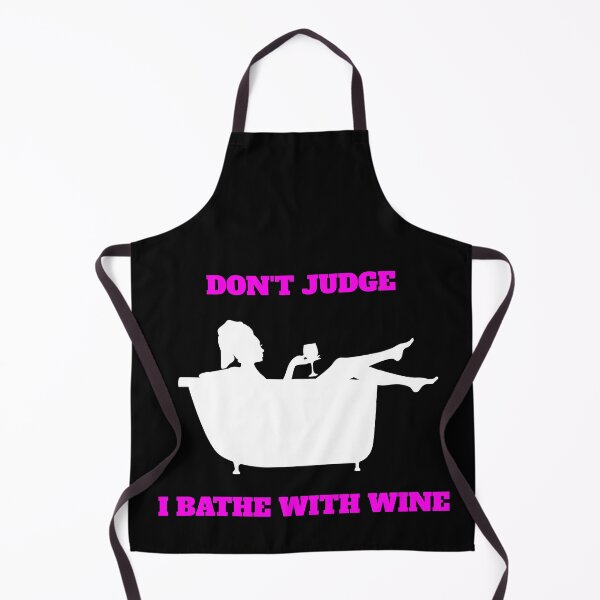 Item preview, Funny Don't Judge I Bathe With Wine designed and sold by Salvadax.