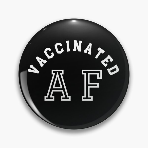 Item preview, Vaccinated AF Funny Pro Science Vaccination 2021 designed and sold by Sutra-Lotus-Co.