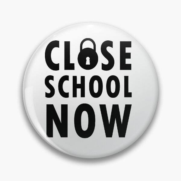 Item preview, Close school now designed and sold by Ripoubsb.