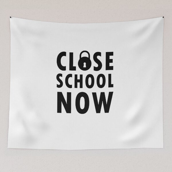 Item preview, Close school now designed and sold by Ripoubsb.