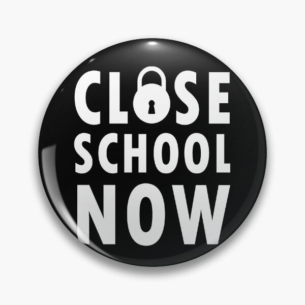 Item preview, Close school now designed and sold by Ripoubsb.