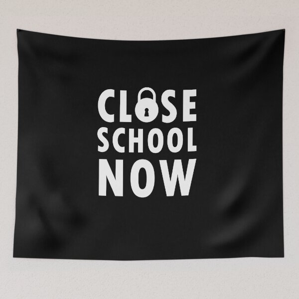 Item preview, Close school now designed and sold by Ripoubsb.