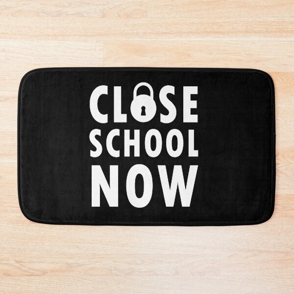 Item preview, Close school now designed and sold by Ripoubsb.