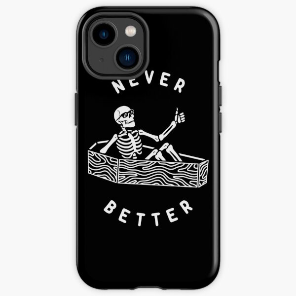Never Better iPhone Tough Case