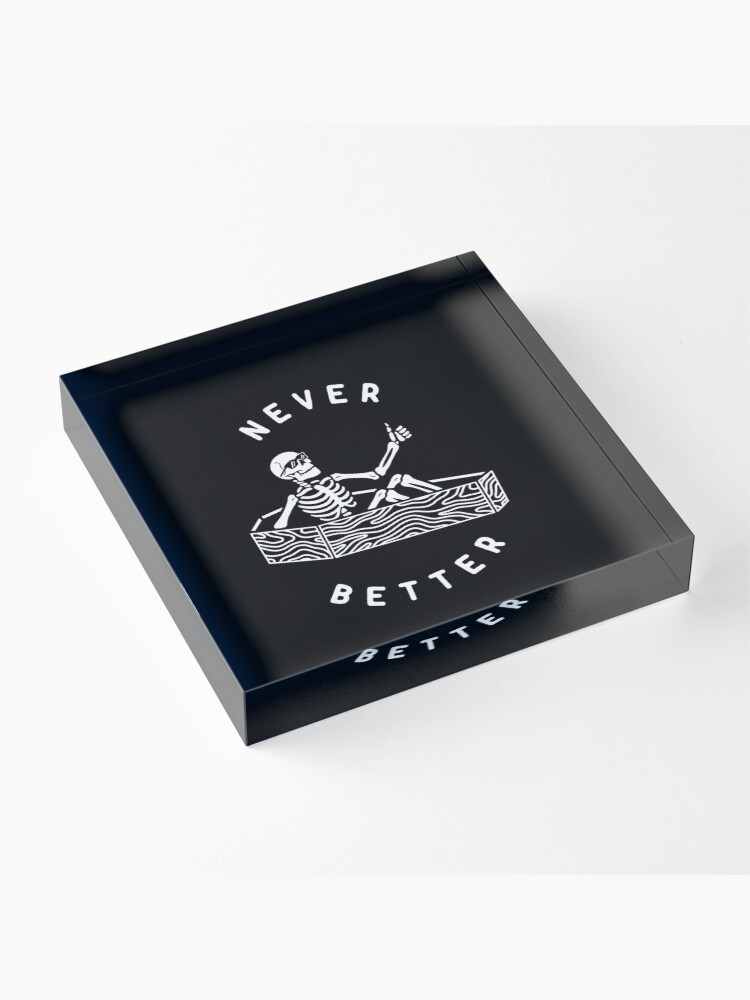 Thumbnail 3 of 5, Acrylic Block, Never Better designed and sold by deniart.