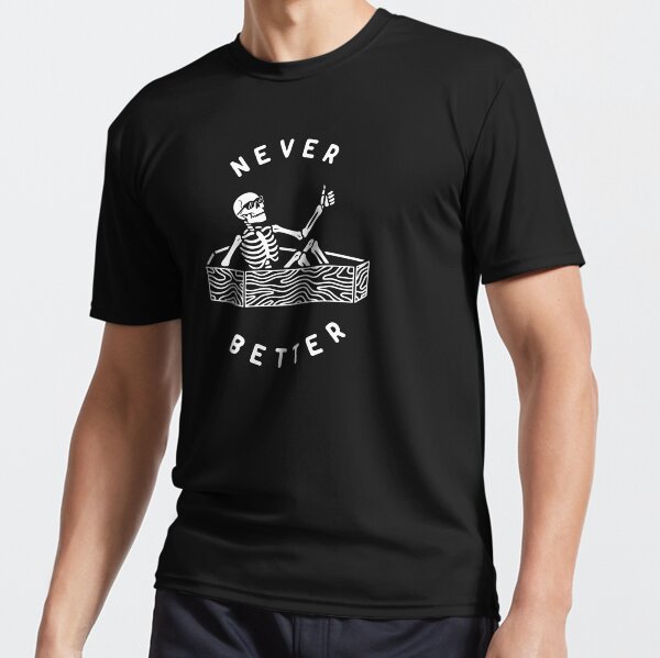 Never Better Active T-Shirt