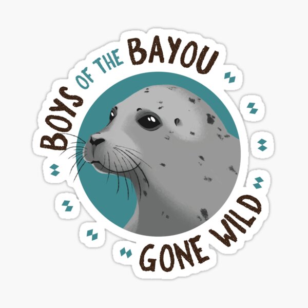 Boys of the Bayou Gone Wild - seal Sticker