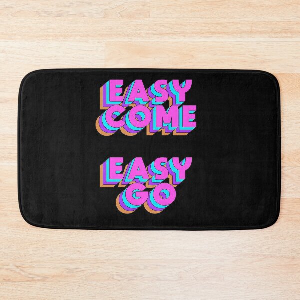 Item preview, EASY COME EASY GO designed and sold by Kevin Trace Shop.