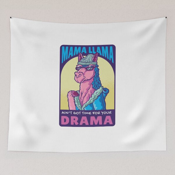 Item preview, Mama llama, ain't got time for your drama designed and sold by samer11.