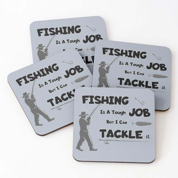 Item preview, Fishing Is A Tough Job But I Can Tackle It designed and sold by SquarePegZ.