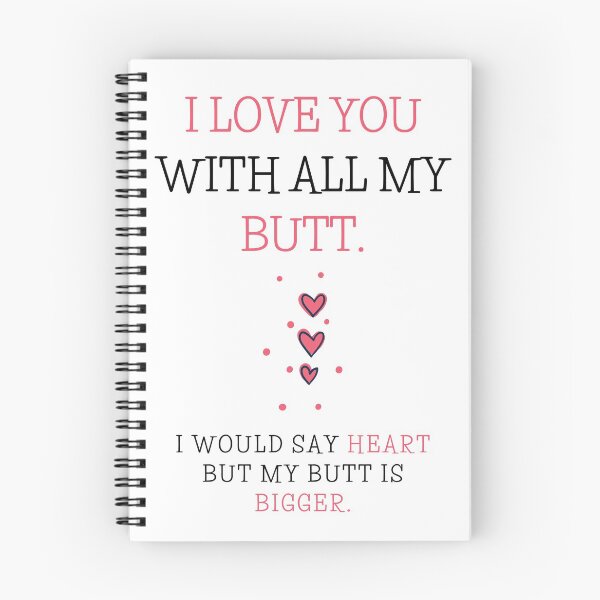 Item preview, I love you with all my butt designed and sold by obinrebel.