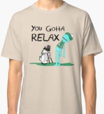 Mr. Meeseeks Quote T-shirt - You Gotta Relax - White Classic T-Shirt