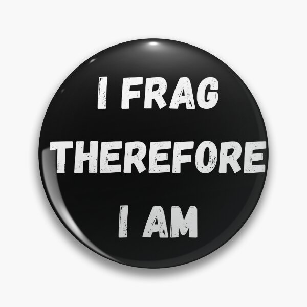 Item preview, I frag therefore I am designed and sold by Learntobeamom.