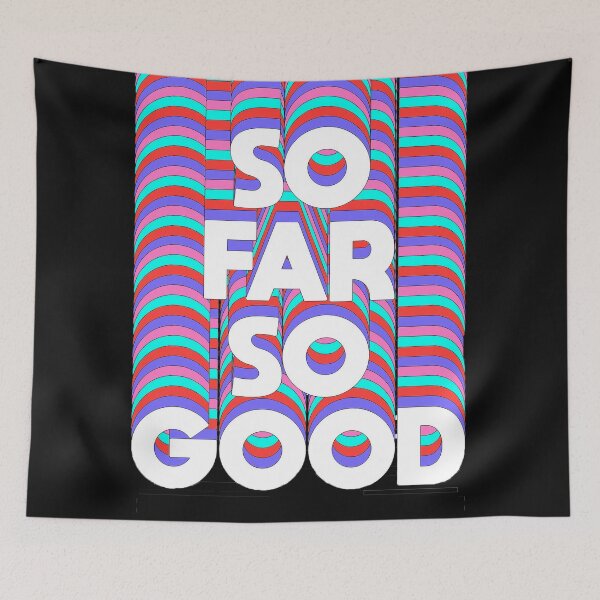 Item preview, SO FAR SO GOOD designed and sold by Kevin Trace Shop.