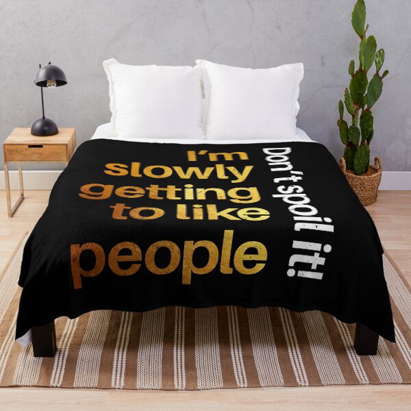 Item preview, I'm slowly getting to like people - don't spoil it designed and sold by Inc-Solutions.