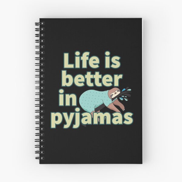 Item preview, Life is Better in Pyjamas. Sloth in Pyjamas designed and sold by Hilomind.