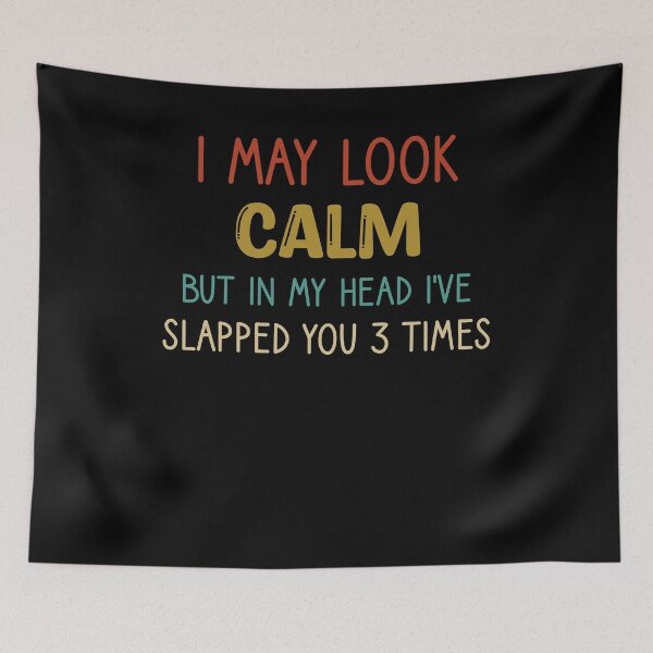 Item preview, I May Look Calm But In My Head I've Slapped You 3 Times - Chicken I've Slapped You 3 Times Gift designed and sold by Run to Creations.