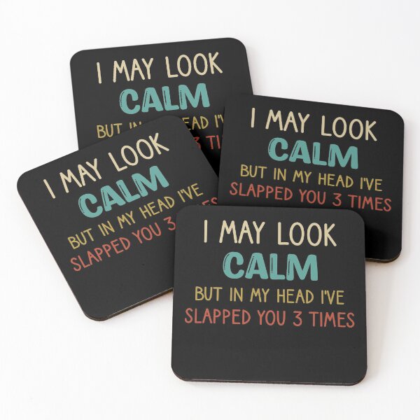 Item preview, I May Look Calm But In My Head, I've Slapped You 3 Times designed and sold by Run to Creations.