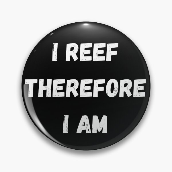 Item preview, I reef therefore I am designed and sold by Learntobeamom.