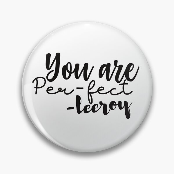 Item preview, You are Per-Fect - Leeroy designed and sold by LinhlyHarwell13.