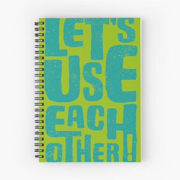 Item preview, Let's use each other! designed and sold by ScottyWalters.