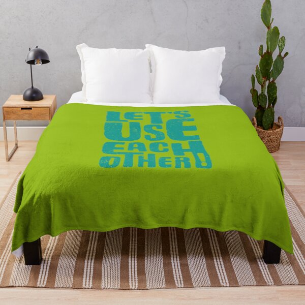 Item preview, Let's use each other! designed and sold by ScottyWalters.
