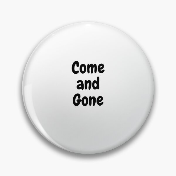 Item preview, Come and Gone designed and sold by Omniodise.