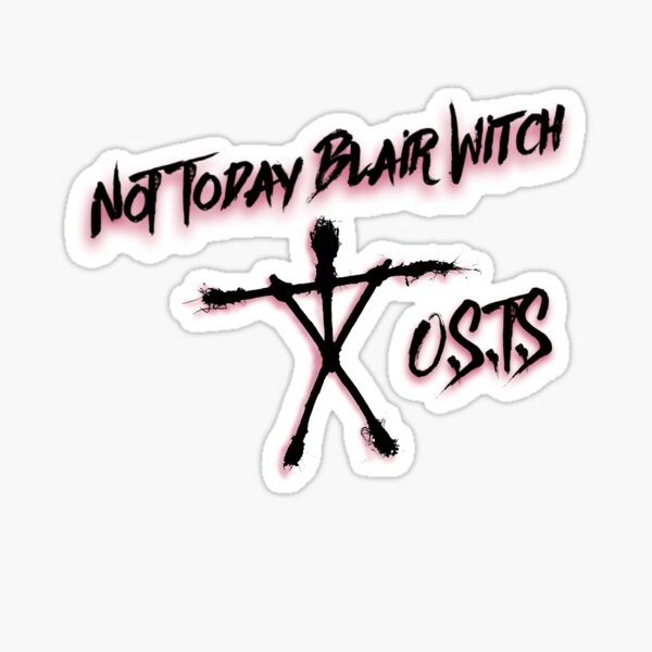 “Not Today Blair Witch” Sticker