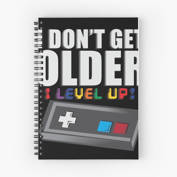 Item preview, I don't get older I level up! designed and sold by Jannisdesign.
