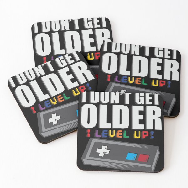 Item preview, I don't get older I level up! designed and sold by Jannisdesign.