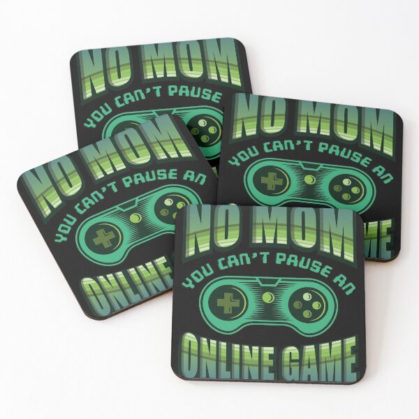 Item preview, No mom you can't pause an online game designed and sold by Jannisdesign.