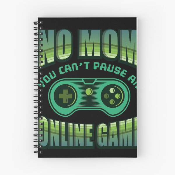 Item preview, No mom you can't pause an online game designed and sold by Jannisdesign.