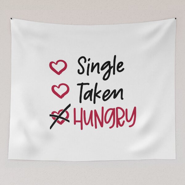 Item preview, Not Single Not Taken But Hungry Checklist Funny Anti-Valentine's Day Quote designed and sold by Briekel.