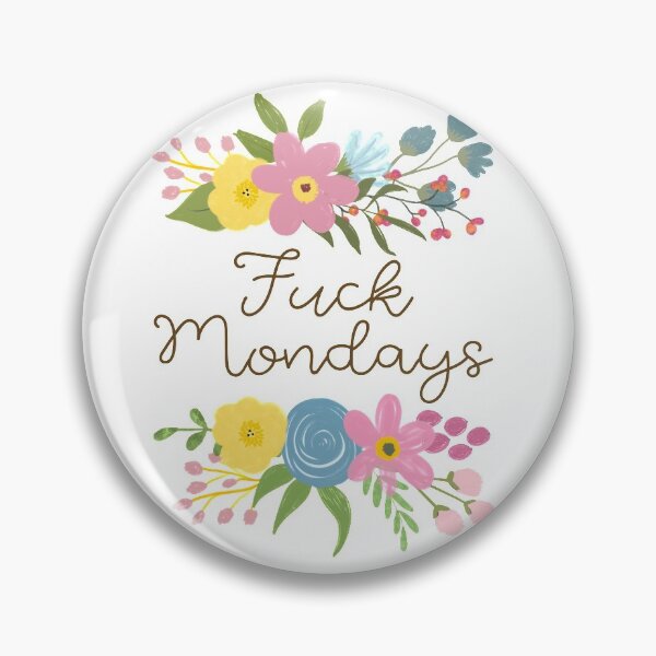 Item preview, Fuck Mondays - Pretty Floral - Sweary designed and sold by FifiLaSweary.