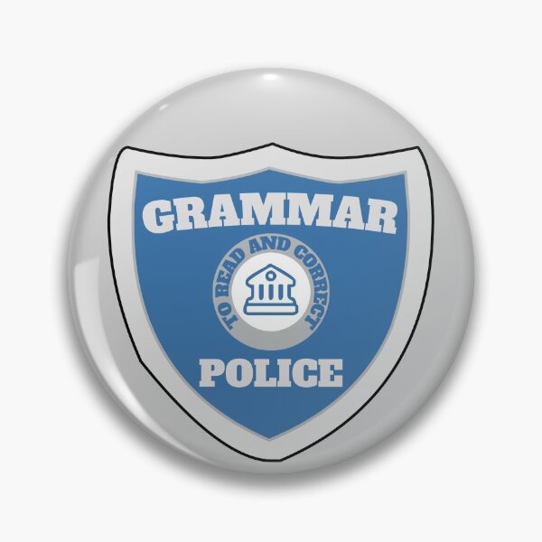 Item preview, Grammar Police Badge designed and sold by Chubuter.