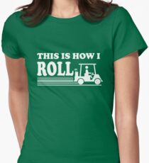 Golf - This is How I Roll Women's Fitted T-Shirt