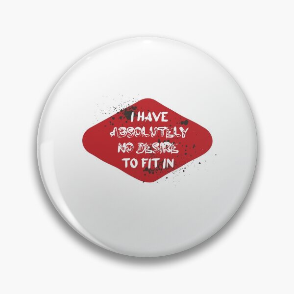 Item preview, i have absolutely no desire to fit in designed and sold by Perfectstyles.