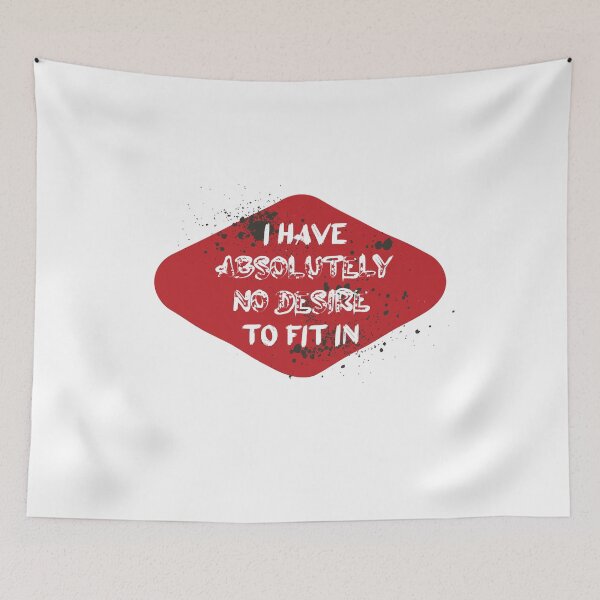 Item preview, i have absolutely no desire to fit in designed and sold by Perfectstyles.