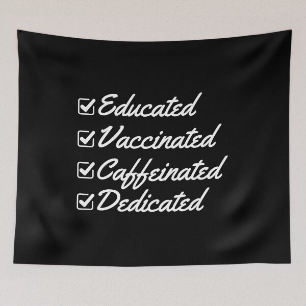 Item preview, Educated Vaccinated Caffeinated Dedicated - Funny Nurse designed and sold by AnyKitty.