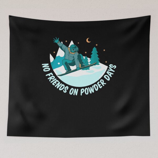 Item preview, No friends on powder days designed and sold by Jannisdesign.