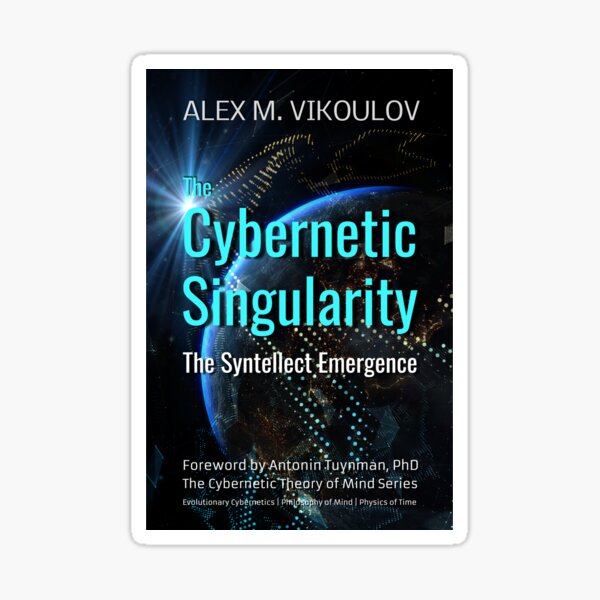 The Cybernetic Singularity: The Syntellect Emergence by Alex M. Vikoulov Sticker