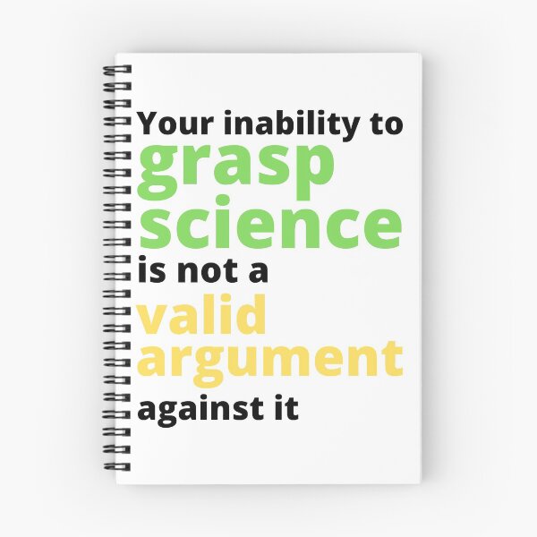 Item preview, Your Inability To Grasp Science Is Not A Valid Argument Against It designed and sold by WhimsicaliTee.