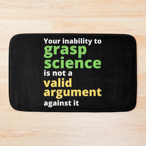 Item preview, Your Inability To Grasp Science Is Not A Valid Argument Against It designed and sold by WhimsicaliTee.